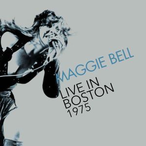 Maggie Bell - "Live In Boston 1975" - CD-Review