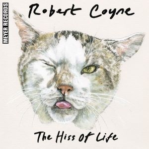 Robert Coyne / The Hiss Of Life