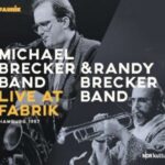 Michael Brecker Band & Randy Brecker Band - Live At Fabrik Hamburg 1987