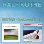 Ralf Kothe / Guitar Ballads I & II