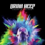 Uriah Heep / Chaos & Colour