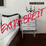 Extrabreit ziehen nochmal ins "Hotel Monopol"