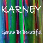 Karney / Gonna Be Beautiful