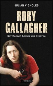 Julian Vignoles / Rory Gallagher – Der Mensch hinter der Gitarre