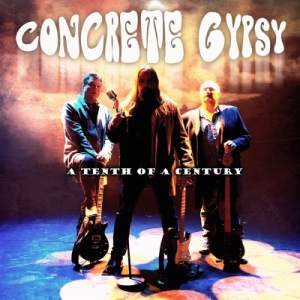 Concrete Gypsy / A Tenth Of A Century – CD-Review