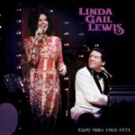 Linda Gail Lewis / Early Sides 1963 - 1973