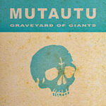 Die finnische Band Mutautu und ihr Album "Graveyard of Giants"