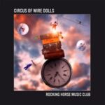 Rocking Horse Music Club / Circus Of Wire Dolls