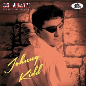 Johnny Kidd - "So What? - The Brits Are Rocking, Vol. 7" - CD-Review