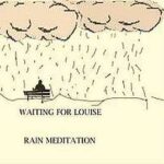 Waiting For Louise / Rain Meditation – CD-Review