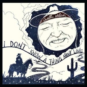 Willie Nelson - "I Don't Know A Thing About Love" - CD-Review