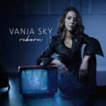 Vanja Sky / Reborn – CD-Review