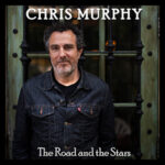 Chris Murphy / The Road And The Stars – CD-Review