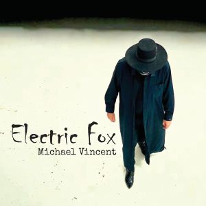 Michael Vincent - "Electric Fox" - CD-Review