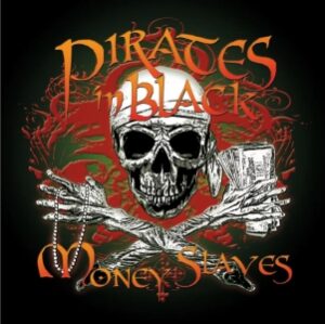 Pirates In Black / Money Slaves