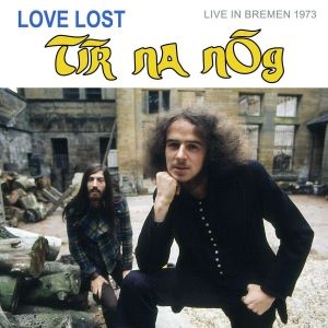 Tír na nÓg / Love Lost, Live In Bremen 1973