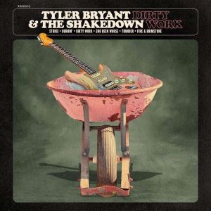 Tyler Bryant & The Shakedown - "Dirty Work" - CD-Review