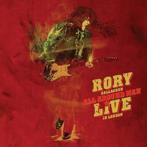 Rory Gallagher - "All Around Man - Live In London" - 2CD-Review