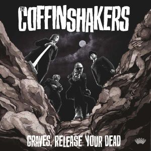 The Coffinshakers - "Graves, Release Your Dead" - CD-Review