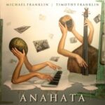 Michael Franklin / Timothy Franklin / Anahata - CD-Review