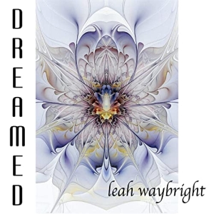 Leah Waybright / Dreamed