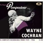 Wayne Cochran / The Bigger The Pompadour ... His Complete Recordings 1959-66 – DoCD-Review