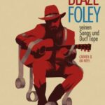 Blaze Foley / Begegnungen mit Blaze Foley, seinen Songs und Duct Tape" von Carmen & Kai Nees - Buch-Review