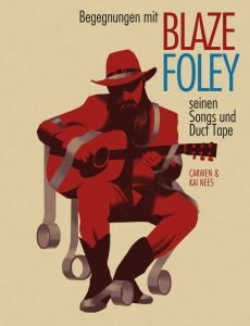 Blaze Foley - "Begegnungen mit Blaze Foley, seinen Songs und Duct Tape" von Carmen & Kai Nees - Buch-Review