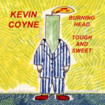 Kevin Coyne / "Burning Head" & "Tough And Sweet" - 2CD-Review