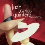 Juan Carlos Quintero / Desserts... - CD-Review