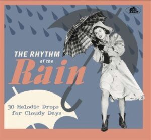 V.A. / The Rhythm Of The Rain, 30 Melodic Drops For Cloudy Days