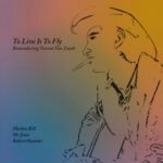 Markus Rill, Mr. Jones, Robert Hasleder / To Live Is To Fly - Remembering Townes Van Zandt - Digital-Review