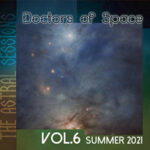 Doctors Of Space / The Astral Sessions – Vol. 6 – Summer 2021