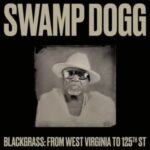 Swamp Dogg - "Blackgrass: From West Virginia To 125th St" - Digital-Review
