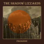 The Shadow Lizzards / Paradise