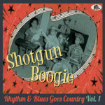 V. A. / Shotgun Boogie - Rhythm & Blues Goes Country Vol. 1