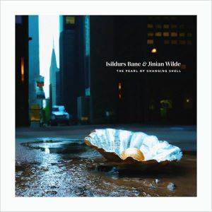 Isildurs Bane & Jinian Wilde / The Pearl Of Ever Changing Shell