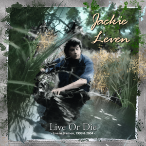 Jackie Leven - "Live Or Die (Live In Bremen 1999 & 2004)" - 4CD-Box-Review