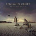 Benjamin Croft / We Are Here To Help - CD-Review