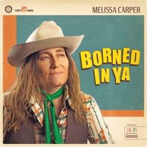 Melissa Carper - "Borned In Ya" - Digital-Review