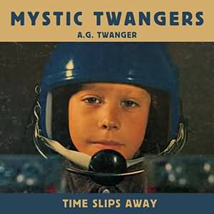 Mystic Twangers / Time Slips Away