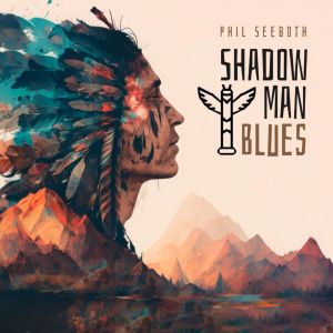 Phil Seeboth - "Shadow Man Blues" - CD-Review