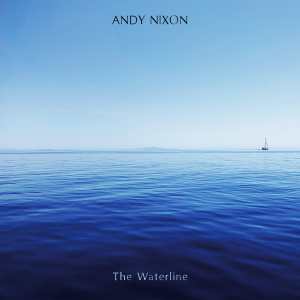 Andy Nixon / The Waterline – CD-Review