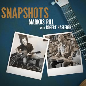 Markus Rill with Robert Hasleder - "Snapshots" - Digital-Review