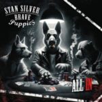 Stan Silver & The Brave Puppies - "All In" - CD-Review