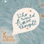 Roods & Reeds / Who Would Have Thought - CD-Review