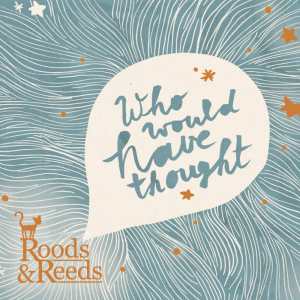 Roods & Reeds / Who Would Have Thought - CD-Review