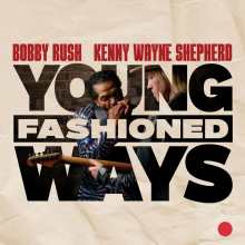 Bobby Rush & Kenny Wayne Shepherd mit neuem Album Younf Fashioned Wasy