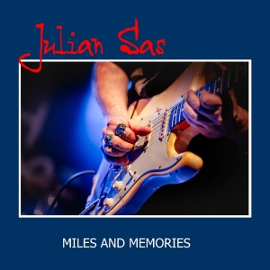 Julian Sas / Miles And Memories