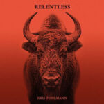 Kris Pohlmann / Relentless – Digital-Review